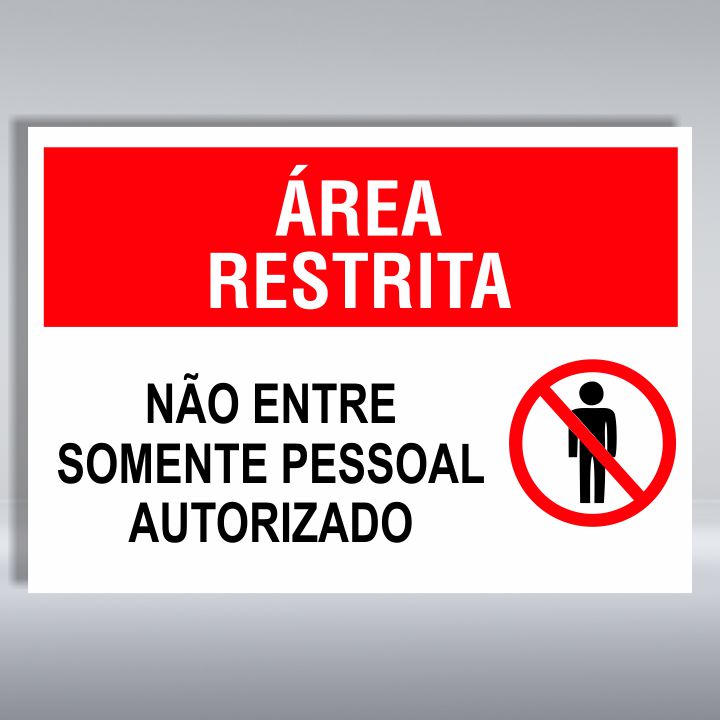 PLACA DE ÁREA RESTRITA | NÃO ENTRE SOMENTE PESSOAL AUTORIZADO